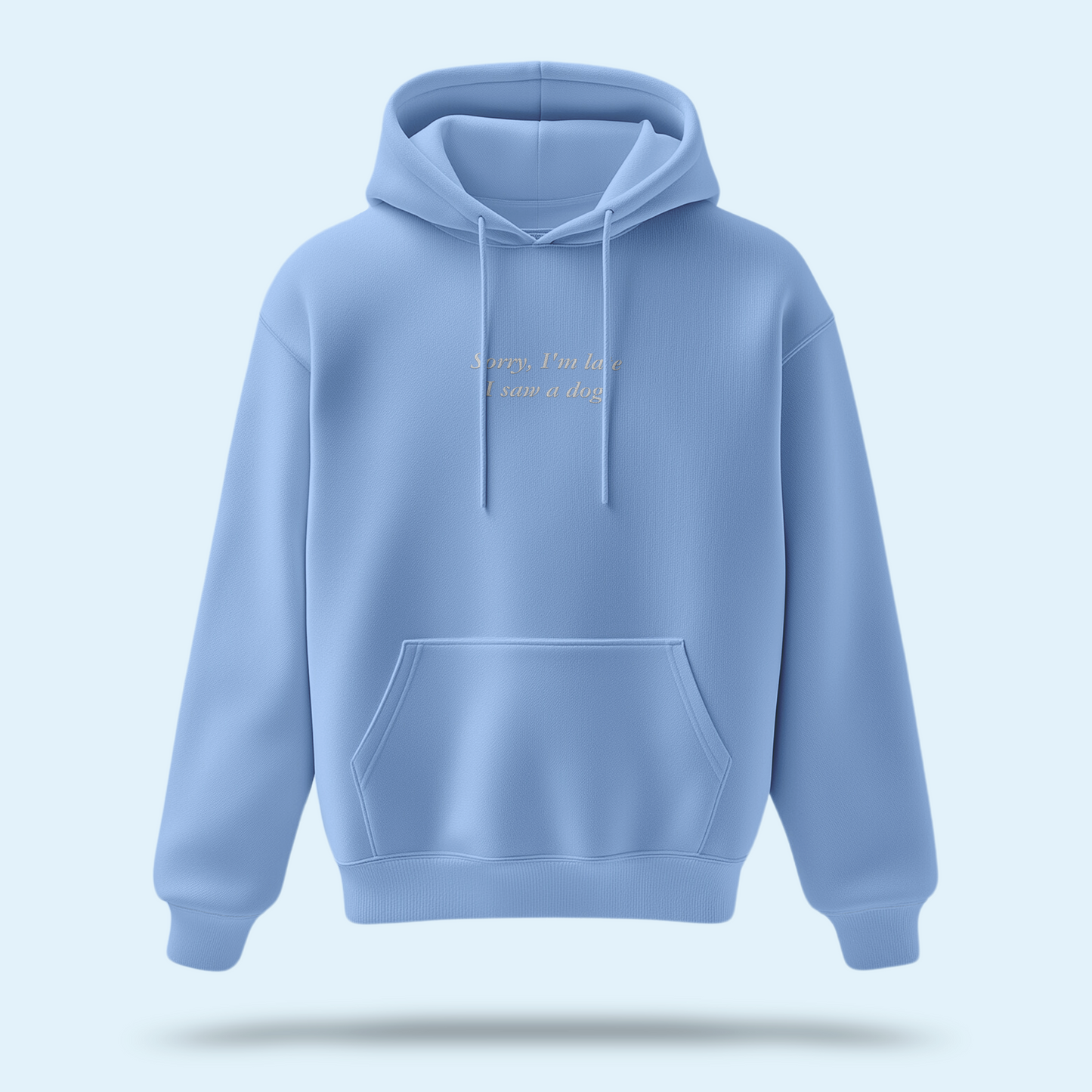 'Sorry, I'm Late I Saw A Dog' Embroidered Hoodie