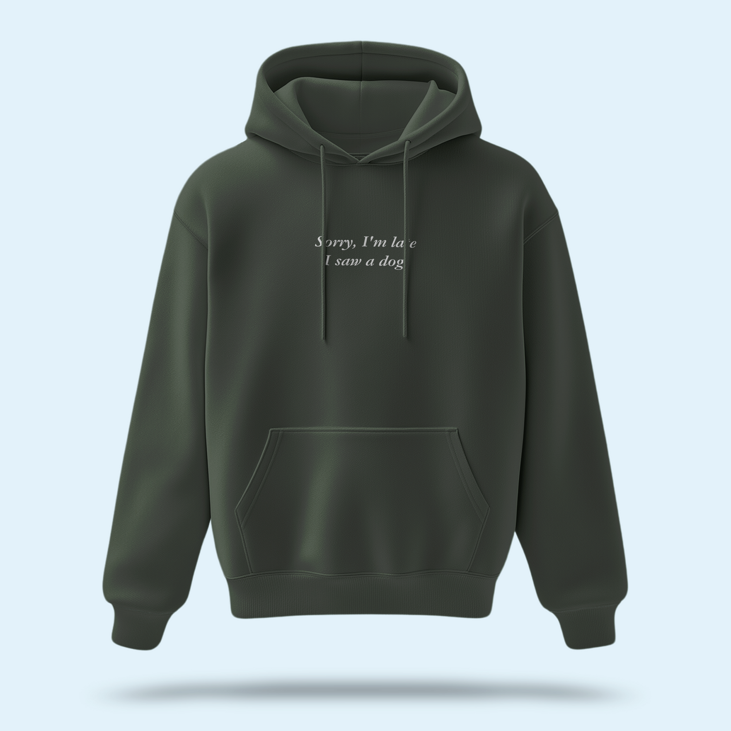 'Sorry, I'm Late I Saw A Dog' Embroidered Hoodie