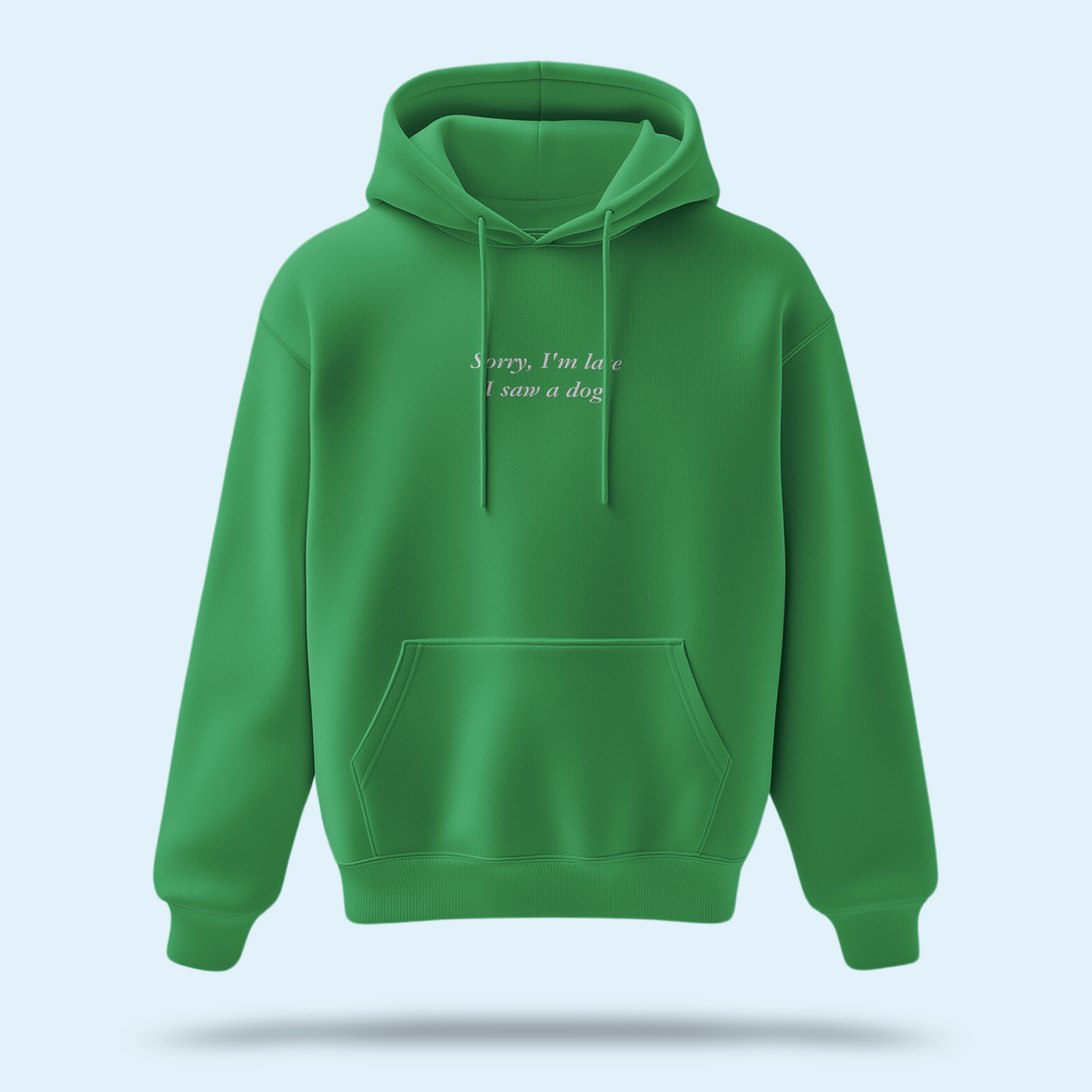 'Sorry, I'm Late I Saw A Dog' Embroidered Hoodie