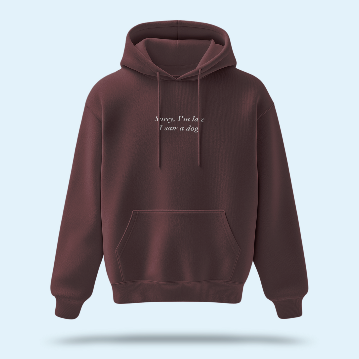 'Sorry, I'm Late I Saw A Dog' Embroidered Hoodie