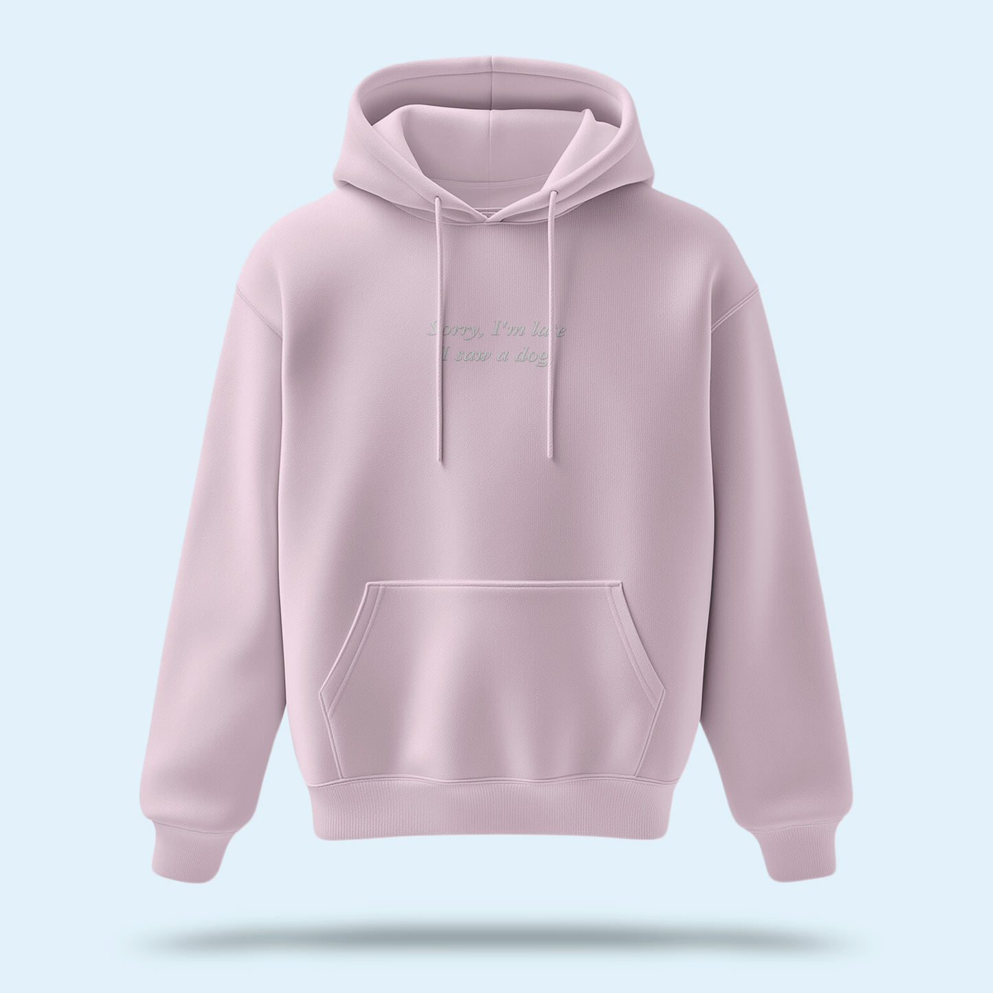 'Sorry, I'm Late I Saw A Dog' Embroidered Hoodie