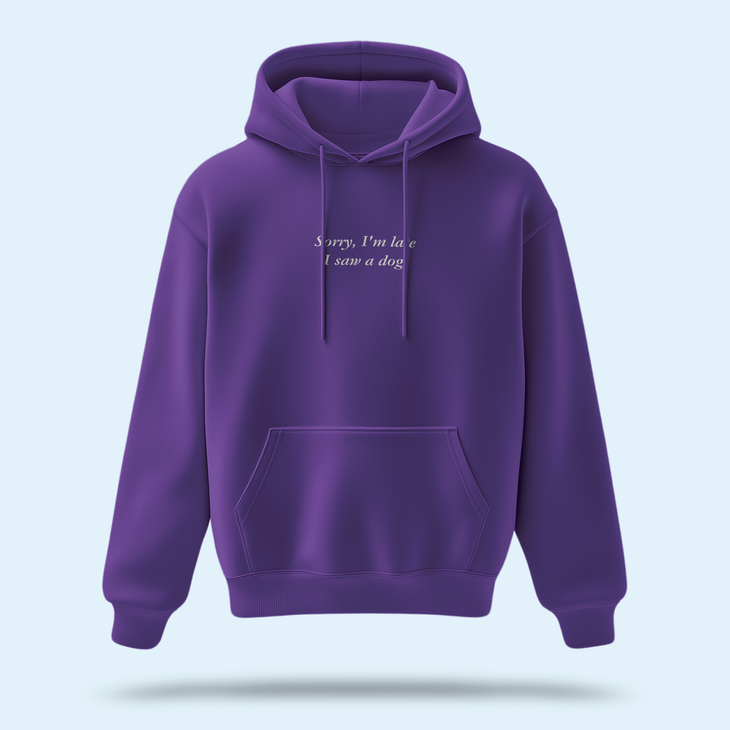 'Sorry, I'm Late I Saw A Dog' Embroidered Hoodie