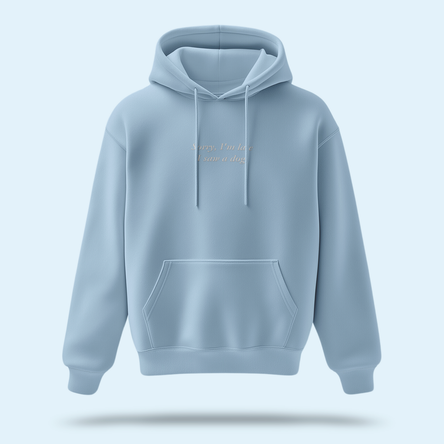 'Sorry, I'm Late I Saw A Dog' Embroidered Hoodie