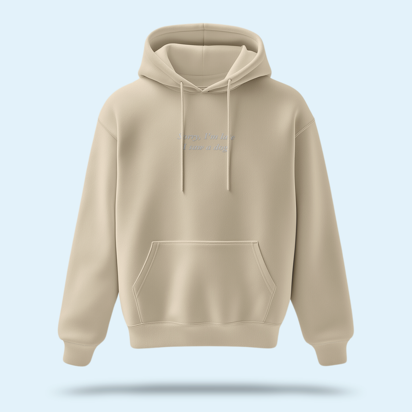 'Sorry, I'm Late I Saw A Dog' Embroidered Hoodie