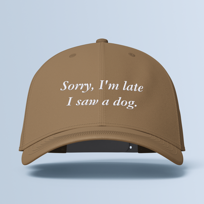 'Sorry, I'm Late I Saw A Dog' Embroidered Cap